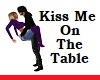 Kiss Me On Table