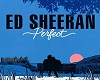 Perfect-Ed Sheeran