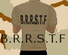 B.R.R.S.T.F. Shirt