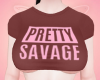 ð. PRETTY SAVAGE