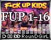 ♬𝐑 F*ck Up Kids + D