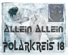 Polarkreis 18 - Allein