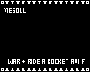 War + Ride Rocket Avi F