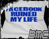 [BMC]Facebook*RuinedLife