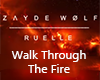 Zayde Walk Through Fire