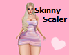 skinny babe scaler ♥