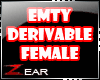 !Z|EMTY DERIVABLE FEMALE