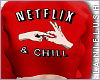 LL* Netflix & Chill lol