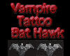 (IS)Vampire Tattoo Hawk