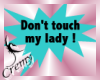 ¤C¤ Don't touch my lady