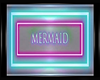 *Mermaid Sign*