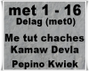 Me tut chaches Kamaw ...