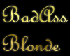 BadAss Blonde