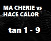 Ma Cherie vs Hace Calor