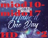 Make It One Day