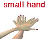 {t} small  hands