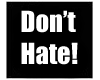 [Tim] Don't Hate!