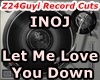 INOJ-Let Me LoveYou Down