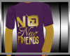 A^No New Friends Tshirt