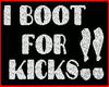 Booting for kicks (w)