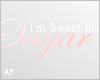 * AF * sweet Sugar pink