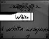 |ven! white crayons