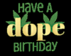 Dope Birthday Sign