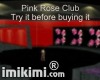 Pink rose Club**
