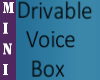 Drivable voice box