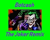 Botcash: The Joker Remix