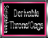 Derivable Throne W/Cages