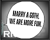 B - Marry A Goth..