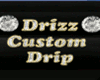 Drizz Custom Drip