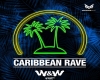 W And W-Caribbean Rave