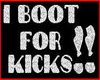 Booting for kicks[m]