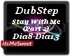 DubStep Stay With Me p2