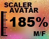 185 % AVATAR SCALER M/F