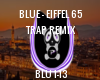 BLUE-EIFFEL65 TRAP REMIX