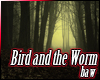 The Bird and the Worm P2