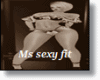 Ms Sexy Fit