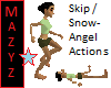 Snow Angel &Skip Actions