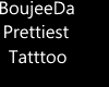 BoujeeDa Prettiest Tat