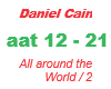 Daniel Cain /All around