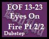 Eyes On Fire (Zed) 2/2