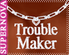 SN. Trouble Maker NKL