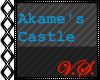~V~ Akame's Castle
