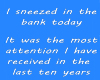 I sneezed in bank -Tee