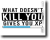 What Dosnt Kill Gives XP