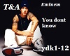 Eminem you dont know