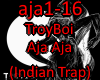 TroyBoi - Aja Aja